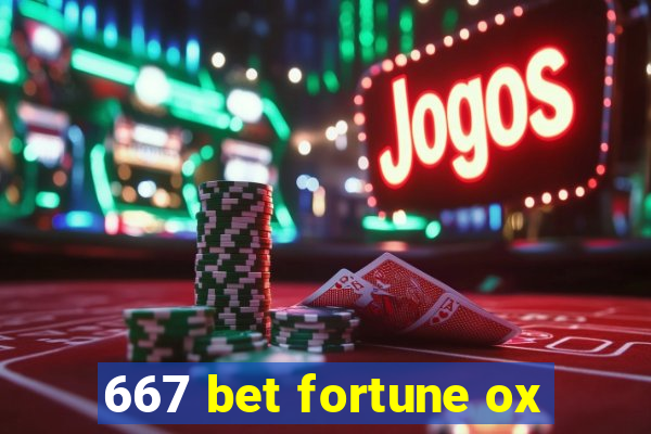 667 bet fortune ox